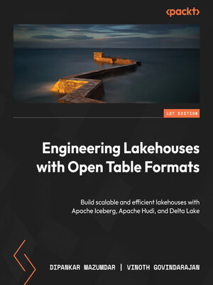 cover image of Engineering Lakehouses with Open Table Formats